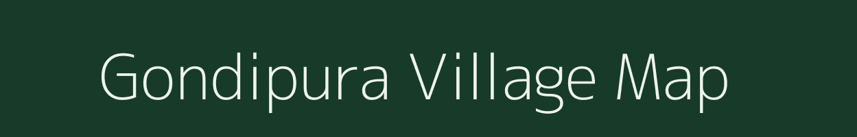 Gondipura village map in Madhya Pradesh