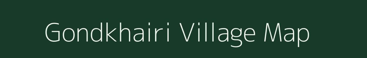 Gondkhairi village map in Maharashtra