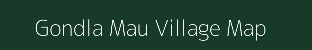 Gondla Mau village map in Uttar Pradesh