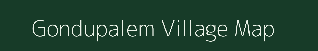 Gondupalem village map in Andhra Pradesh