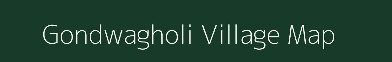 Gondwagholi village map in Maharashtra