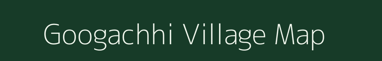 Googachhi village map in Bihar