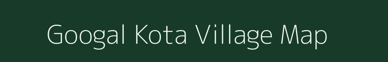 Googal Kota village map in Rajasthan