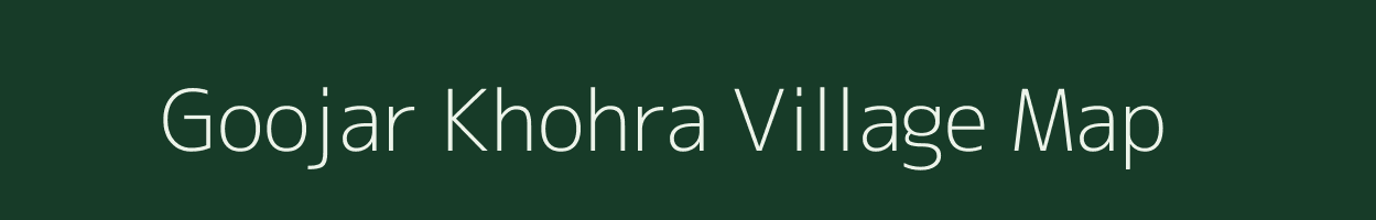 Goojar Khohra village map in Rajasthan