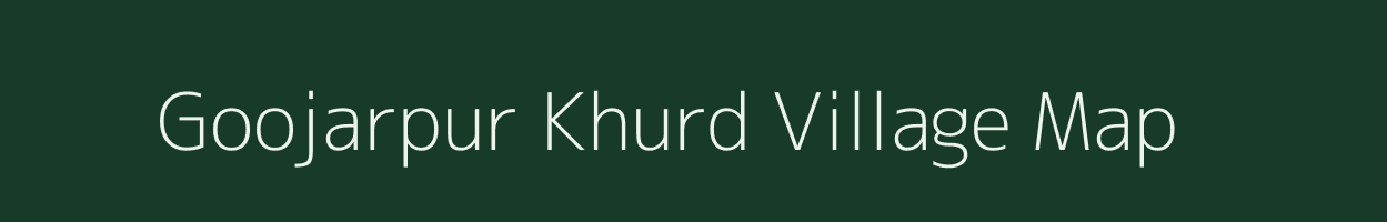 Goojarpur Khurd village map in Rajasthan