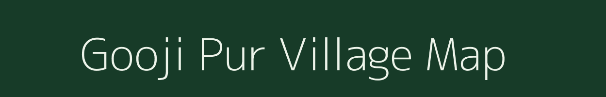 Gooji Pur village map in Uttar Pradesh