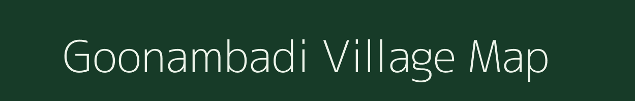 Goonambadi village map in Tamil Nadu