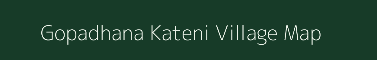Gopadhana Kateni village map in Odisha