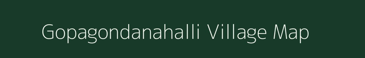 Gopagondanahalli village map in Karnataka