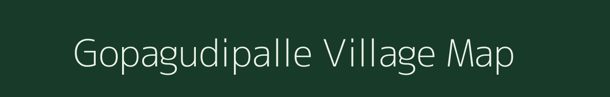 Gopagudipalle village map in Andhra Pradesh