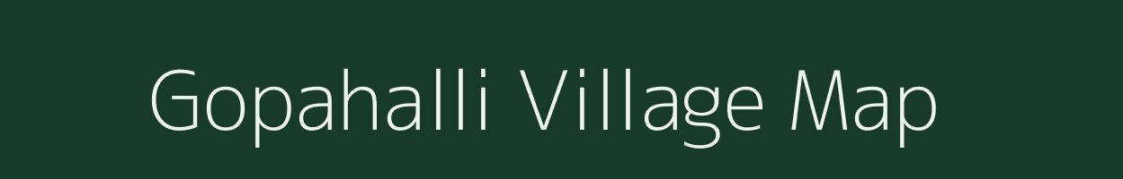 Gopahalli village map in Karnataka