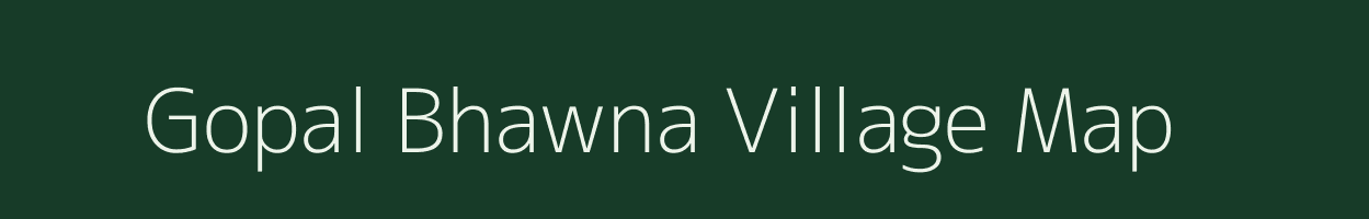 Gopal Bhawna village map in Chhattisgarh