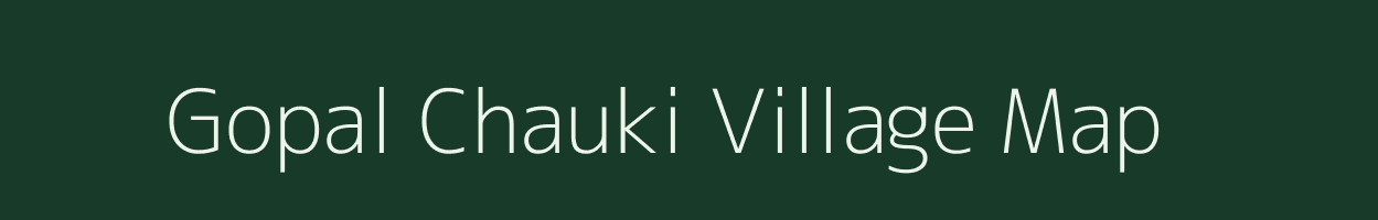 Gopal Chauki village map in Jharkhand