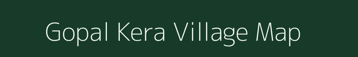 Gopal Kera village map in Bihar