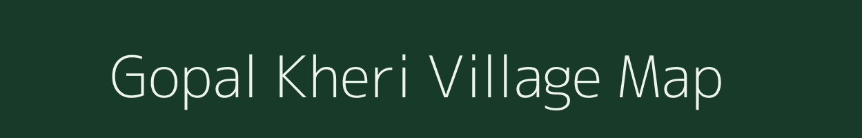 Gopal Kheri village map in Uttar Pradesh