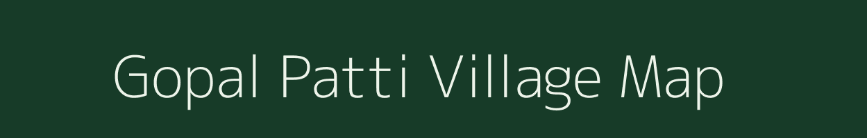 Gopal Patti village map in Uttar Pradesh