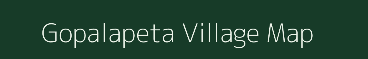 Gopalapeta village map in Andhra Pradesh