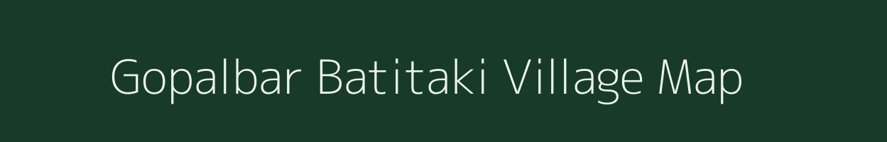 Gopalbar Batitaki village map in West Bengal