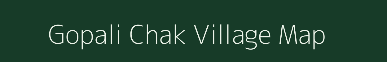 Gopali Chak village map in Bihar