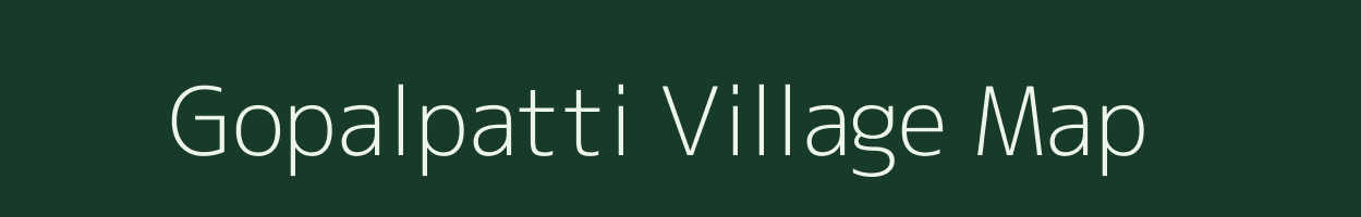 Gopalpatti village map in Bihar