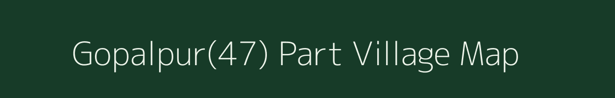 Gopalpur(47) Part village map in Haryana