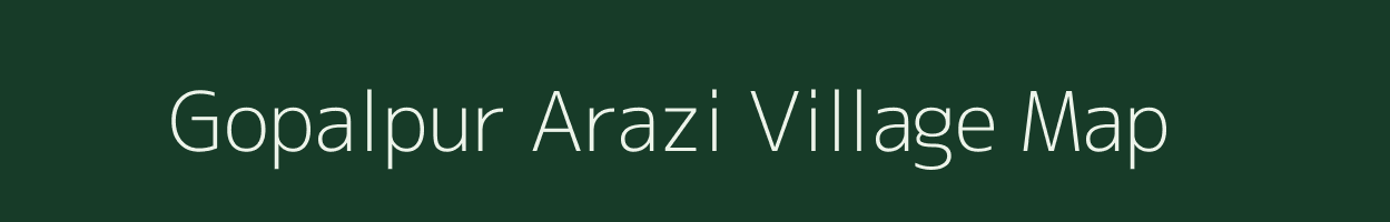 Gopalpur Arazi village map in Bihar