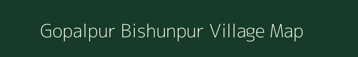 Gopalpur Bishunpur village map in Bihar