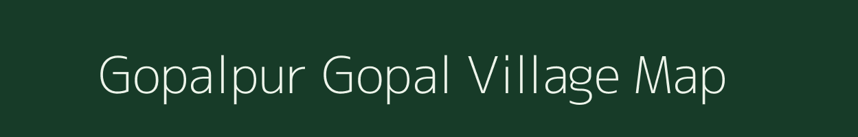 Gopalpur Gopal village map in Bihar