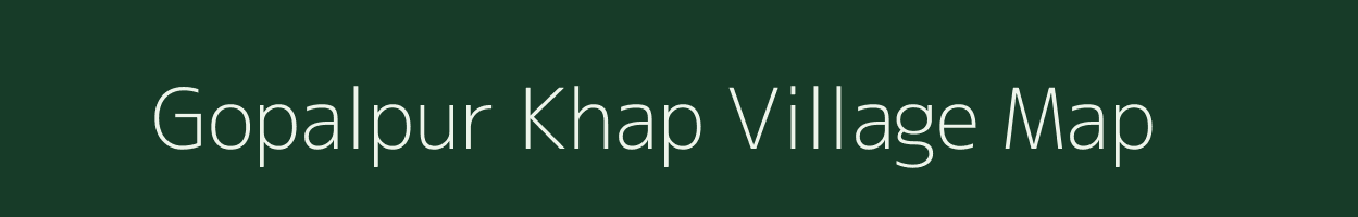 Gopalpur Khap village map in Bihar