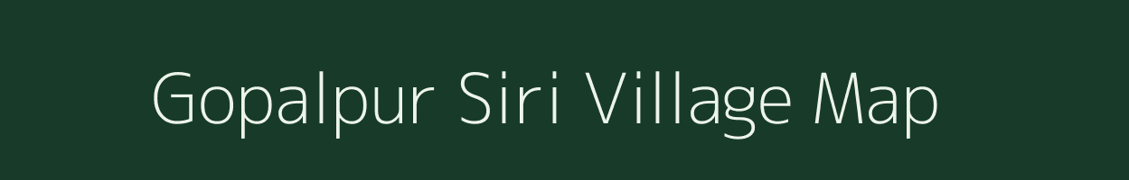 Gopalpur Siri village map in Bihar