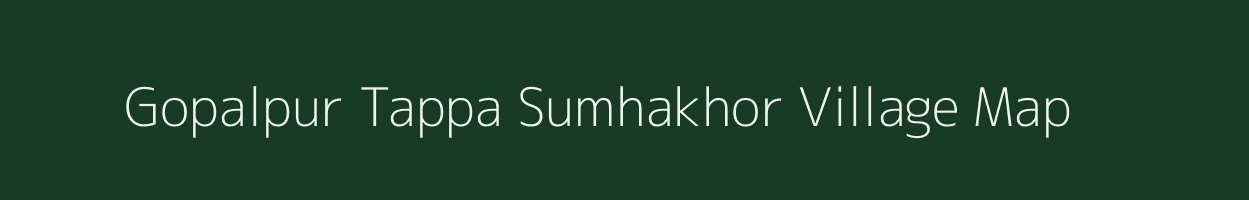 Gopalpur Tappa Sumhakhor village map in Uttar Pradesh
