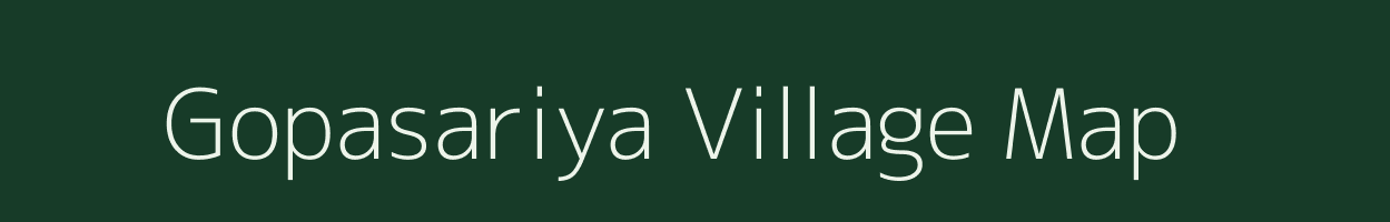 Gopasariya village map in Rajasthan