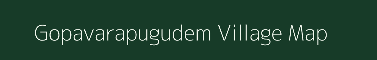 Gopavarapugudem village map in Andhra Pradesh