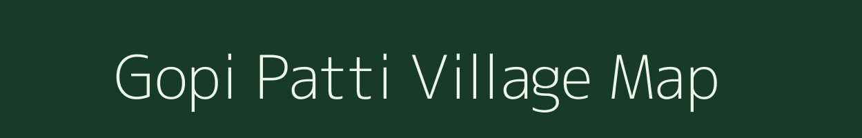 Gopi Patti village map in Uttar Pradesh