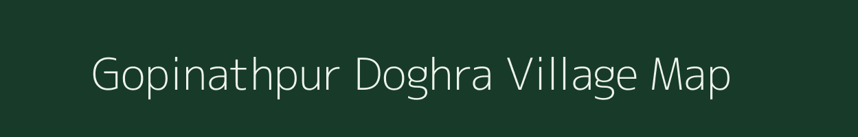 Gopinathpur Doghra village map in Bihar