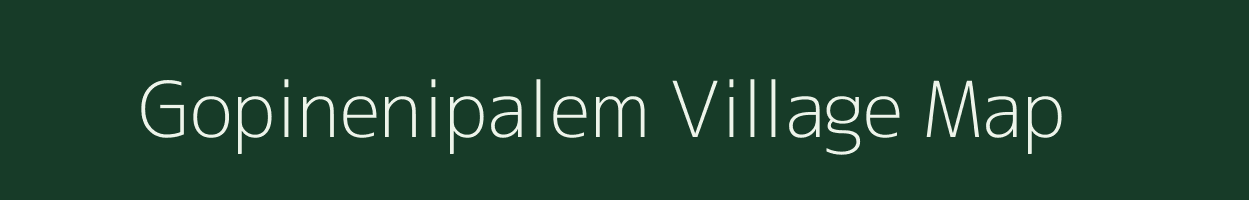 Gopinenipalem village map in Andhra Pradesh