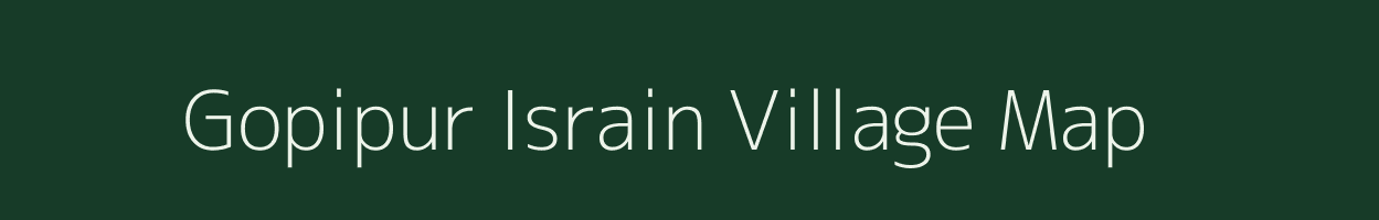 Gopipur Israin village map in Bihar