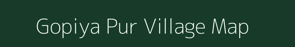 Gopiya Pur village map in Uttar Pradesh