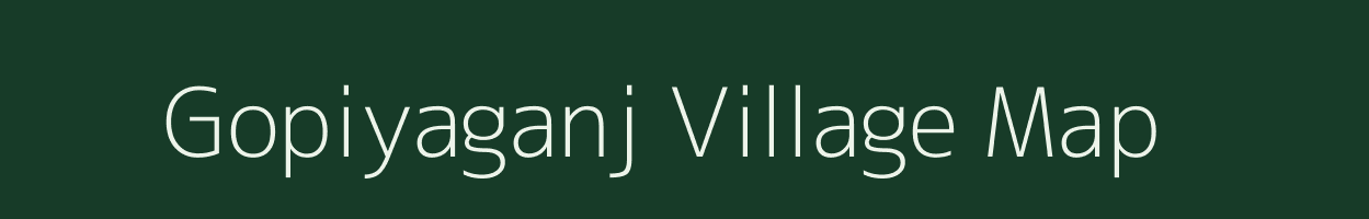 Gopiyaganj village map in Uttar Pradesh