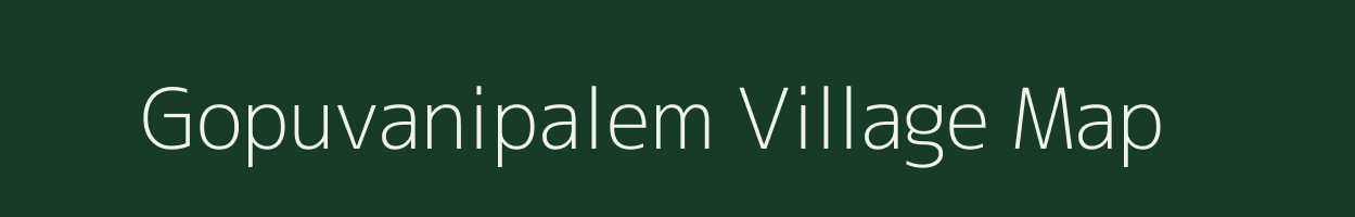 Gopuvanipalem village map in Andhra Pradesh