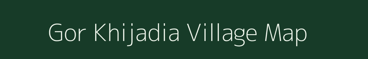 Gor Khijadia village map in Gujarat