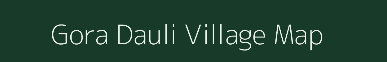 Gora Dauli village map in Uttar Pradesh