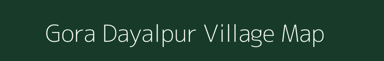 Gora Dayalpur village map in Uttar Pradesh
