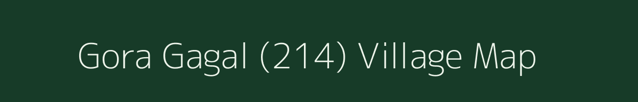 Gora Gagal (214) village map in Himachal Pradesh