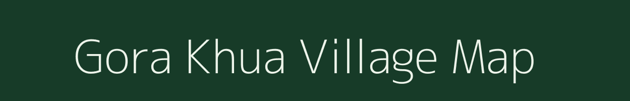 Gora Khua village map in Uttar Pradesh