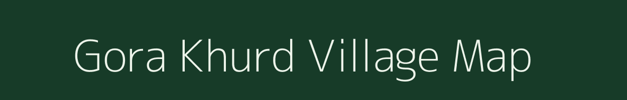 Gora Khurd village map in Uttar Pradesh