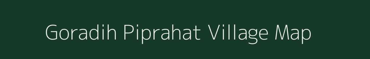 Goradih Piprahat village map in Jharkhand