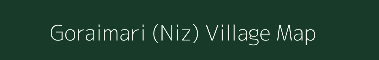 Goraimari (Niz) village map in Assam