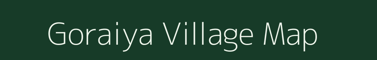 Goraiya village map in Uttar Pradesh