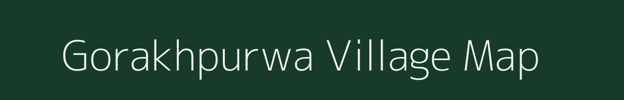 Gorakhpurwa village map in Uttar Pradesh